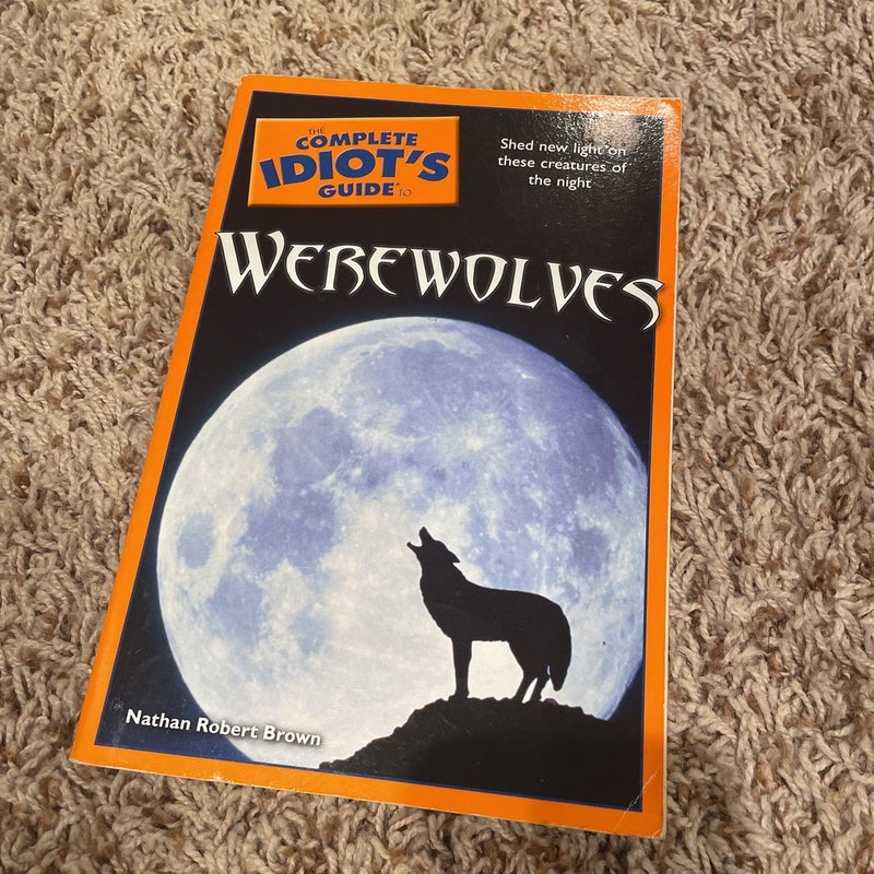 The Complete Idiot's Guide to Werewolves