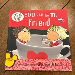 You Can Be My Friend