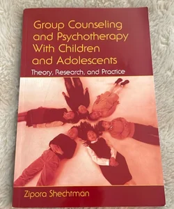 Group Counseling and Psychotherapy with Children and Adolescents