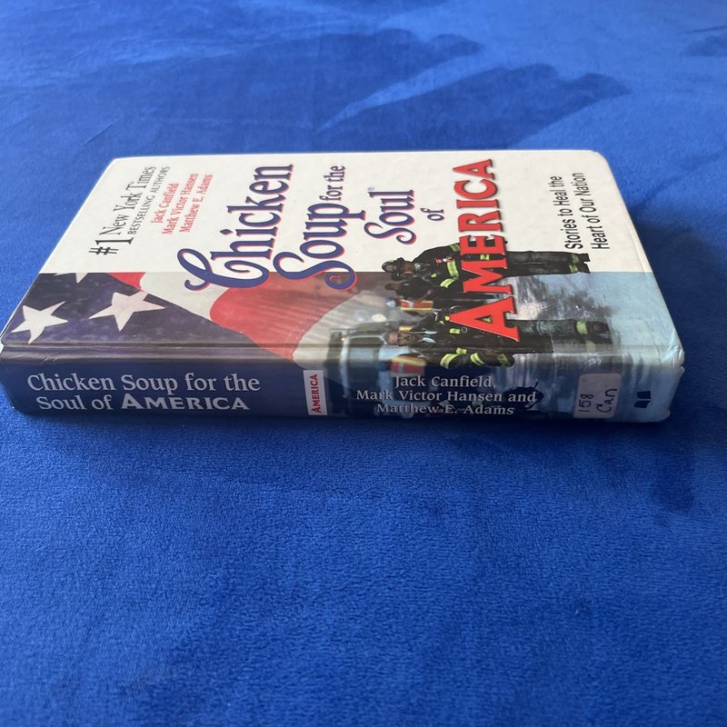 Chicken Soup for the Soul of AMERICA by Jack Canfield, Mark Victor ...