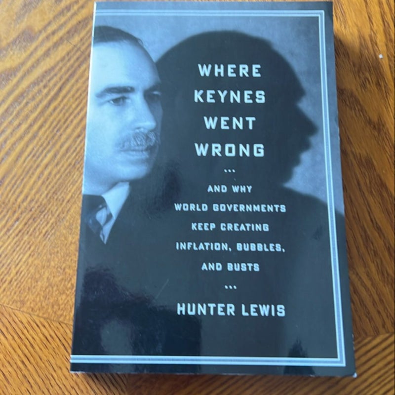 Where Keynes Went Wrong