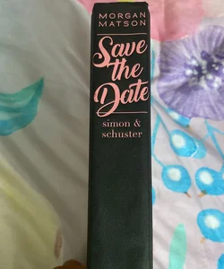 Save the Date signed by Morgan Matson