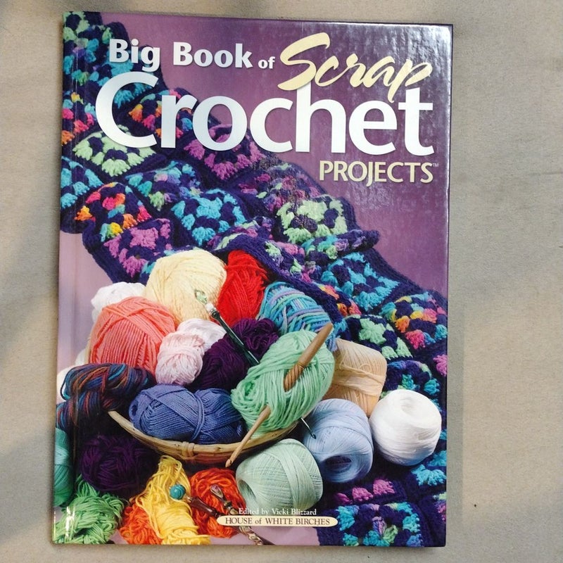 Big Book of Scrap Crochet Projects 