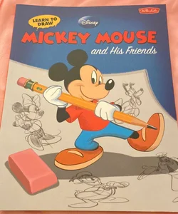 Learn to Draw Disney's Mickey Mouse and His Friends