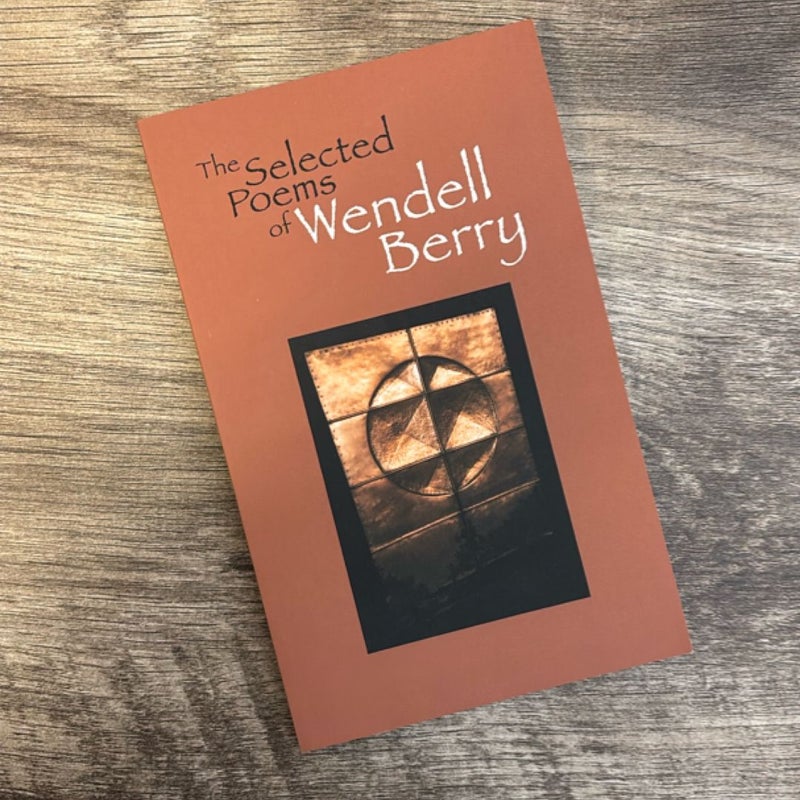 The Selected Poems of Wendell Berry
