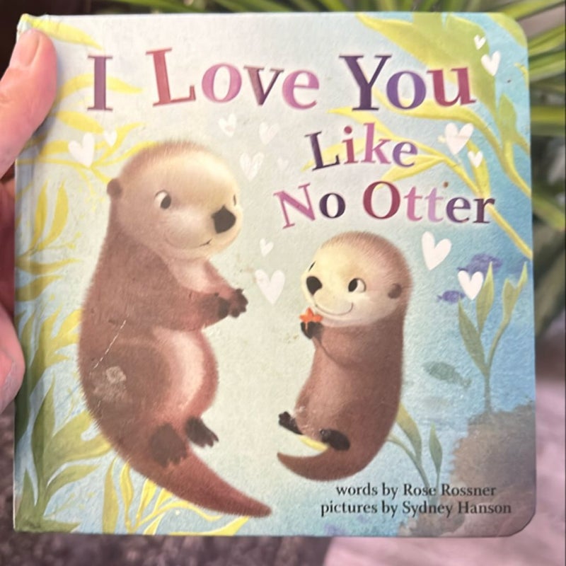 I Love You Like No Otter