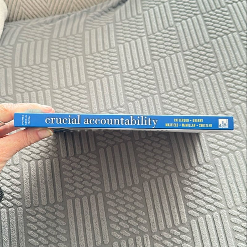 Crucial Accountability: Tools for Resolving Violated Expectations, Broken Commitments, and Bad Behavior, Second Edition ( Paperback)