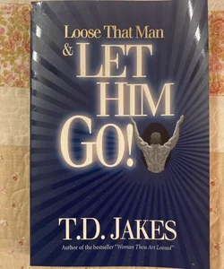 Loose That Man and Let Him Go!