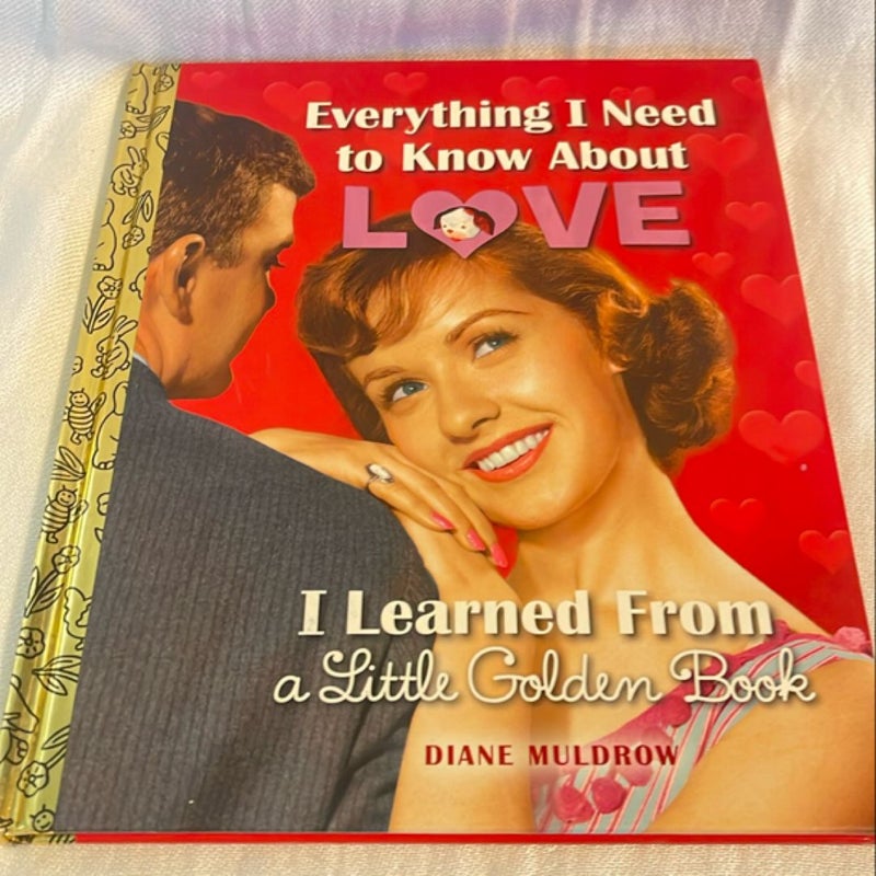 Everything I Need to Know about Love I Learned from a Little Golden Book