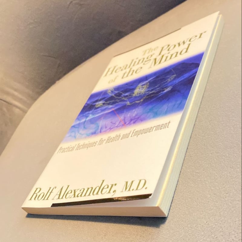 The Healing Power of the Mind by Rolf Alexander