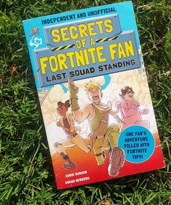 Secrets of a Fortnite Fan: Last Squad Standing (Independent and Unofficial)