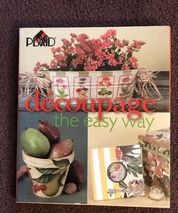 Decoupage the Easy Way