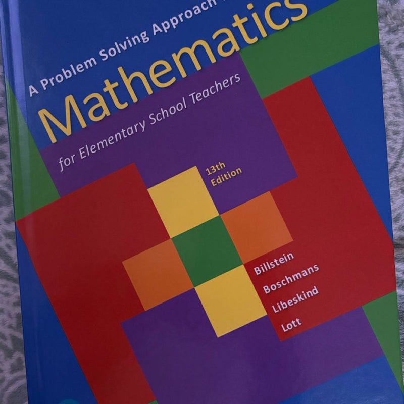 A Problem Solving Approach to Mathematics for Elementary School Teachers