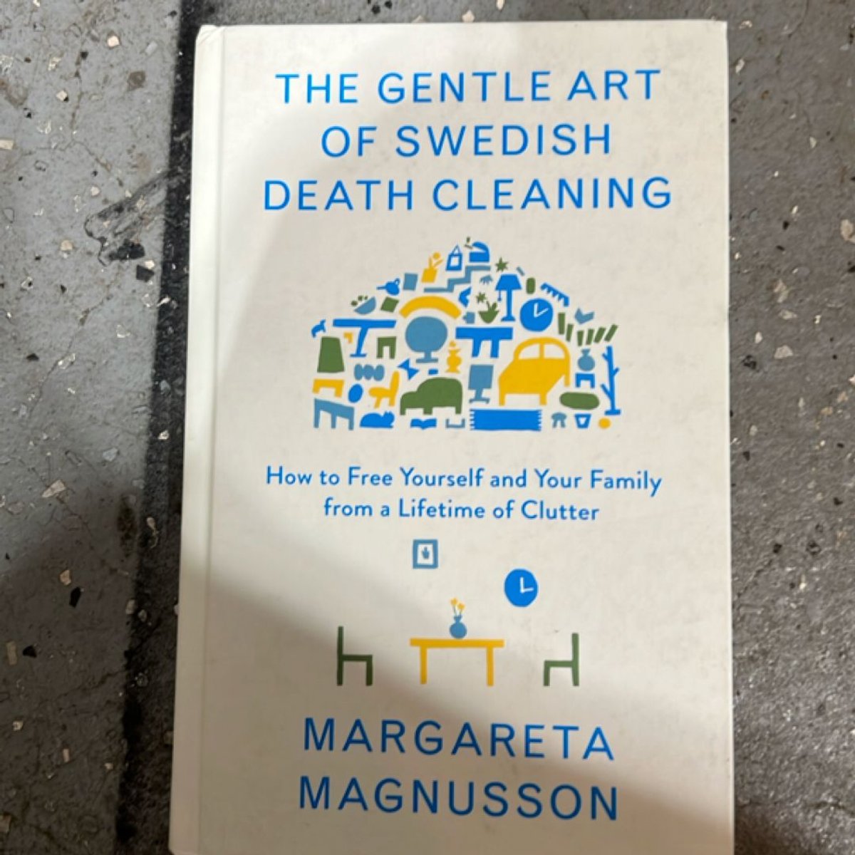 The Gentle Art of Swedish Death Cleaning by Margareta Magnusson