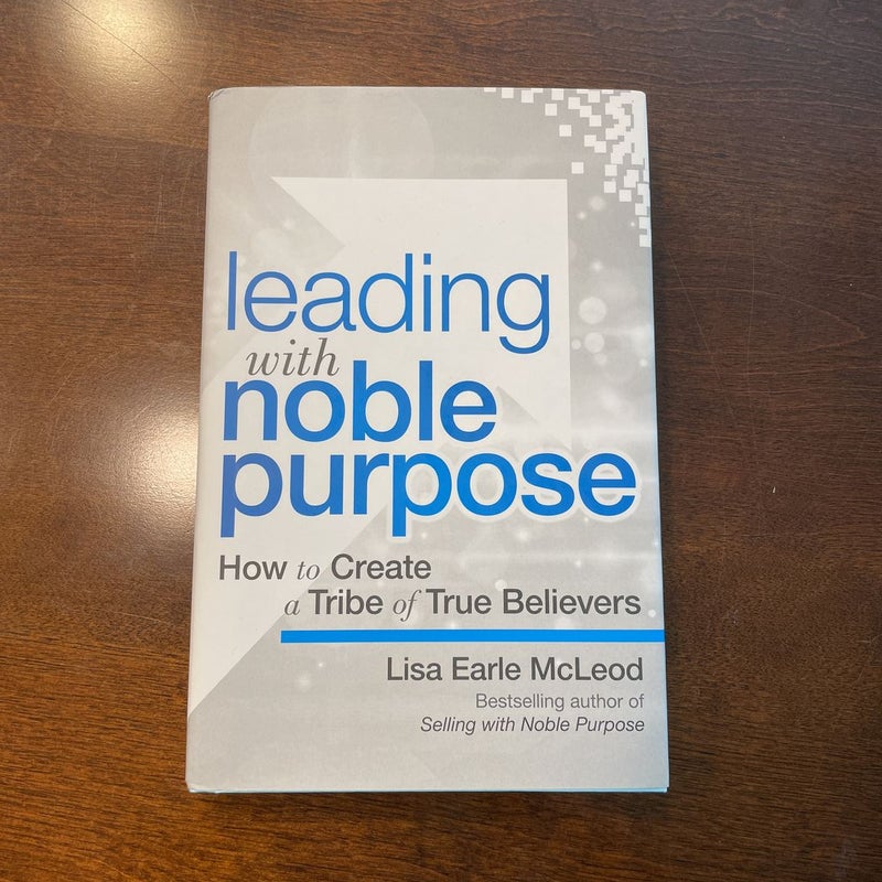 Leading with Noble Purpose