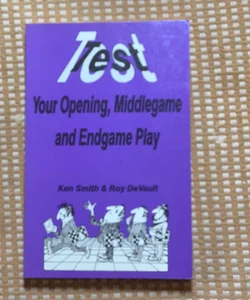 Test your opening, middle game, and endgame play