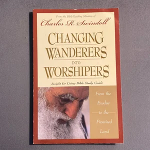 Changing Wanderers into Worshipers
