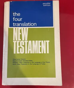The Four Translation New Testament 