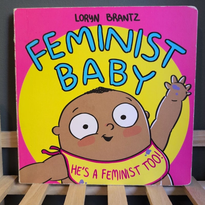 Feminist Baby! He's a Feminist Too!