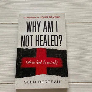 Why Am I Not Healed?