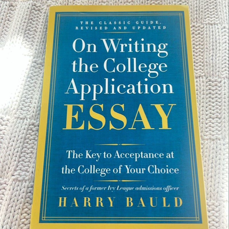 On Writing the College Application Essay, 25th Anniversary Edition