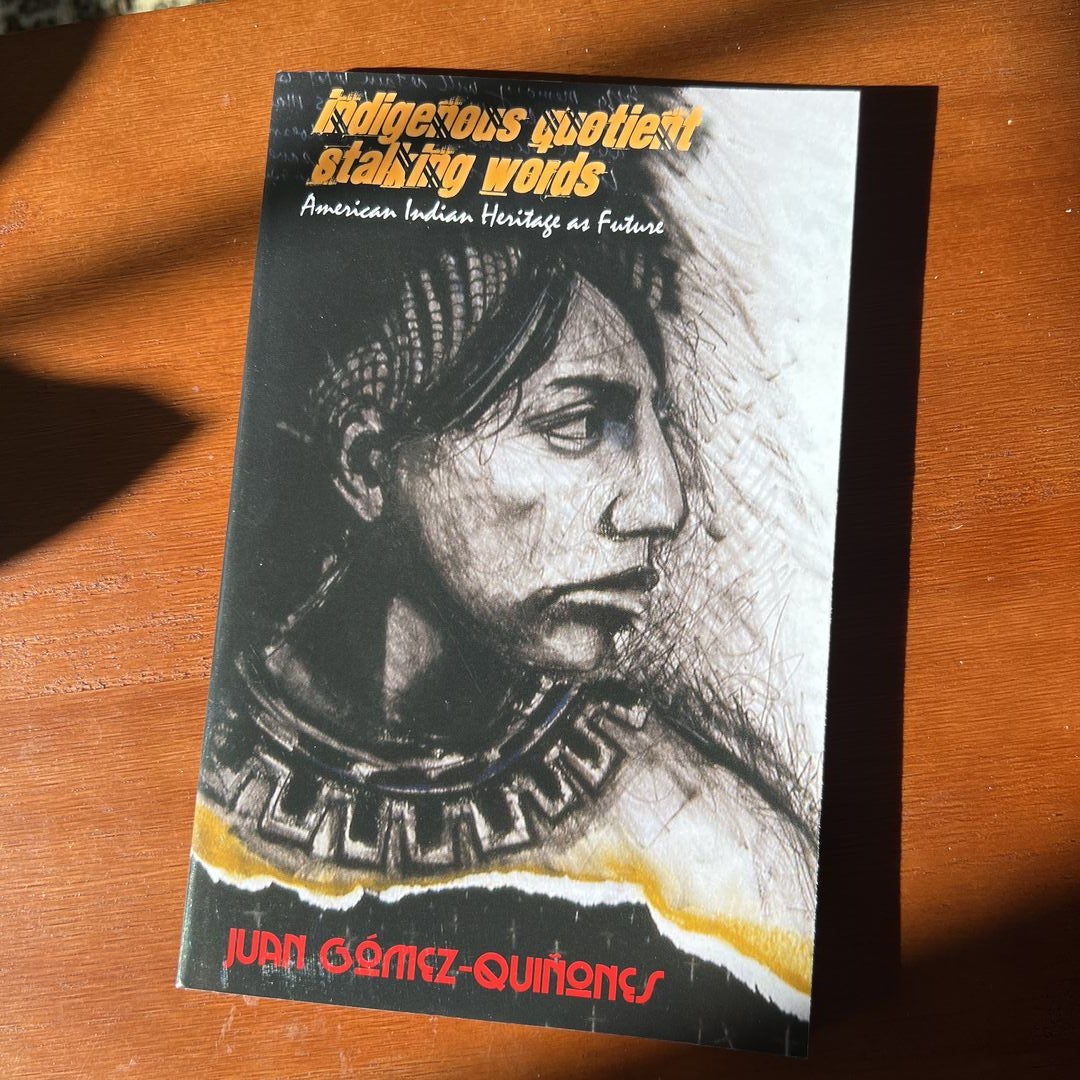 Indigenous Quotient/Stalking Words: American Indian Heritage As Future