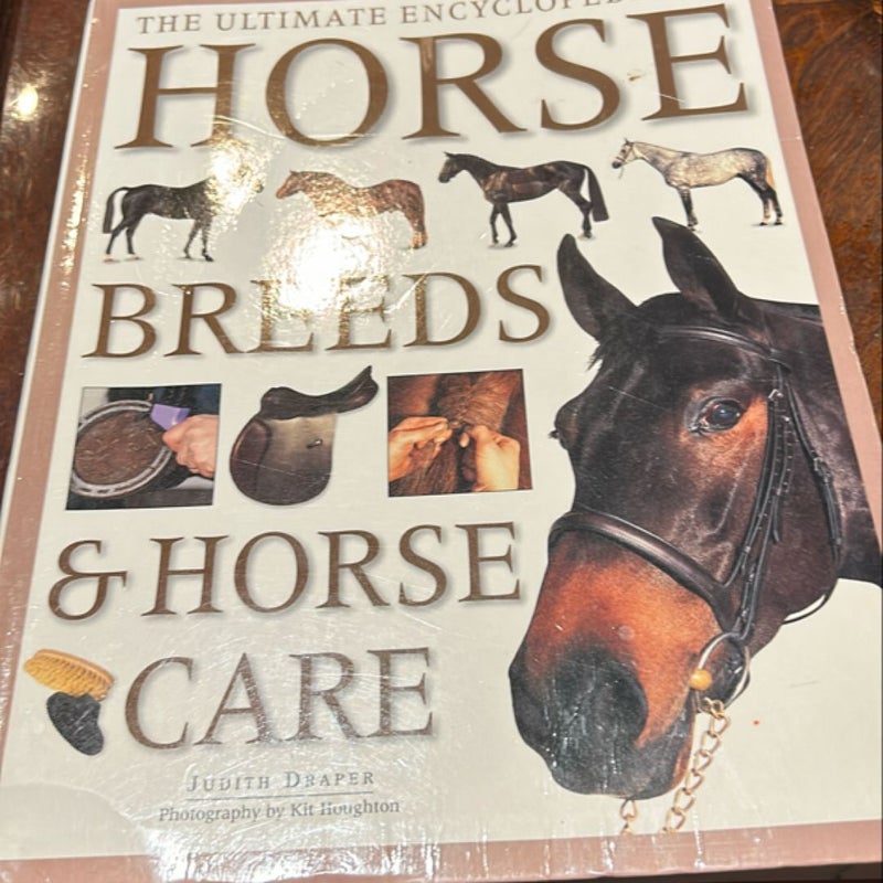 The Ultimate Encyclopedia of Horse Breeds and Horse Care by Judith ...