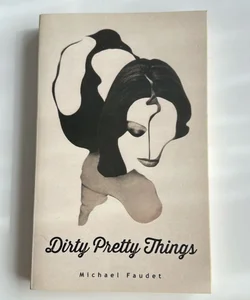 Dirty Pretty Things