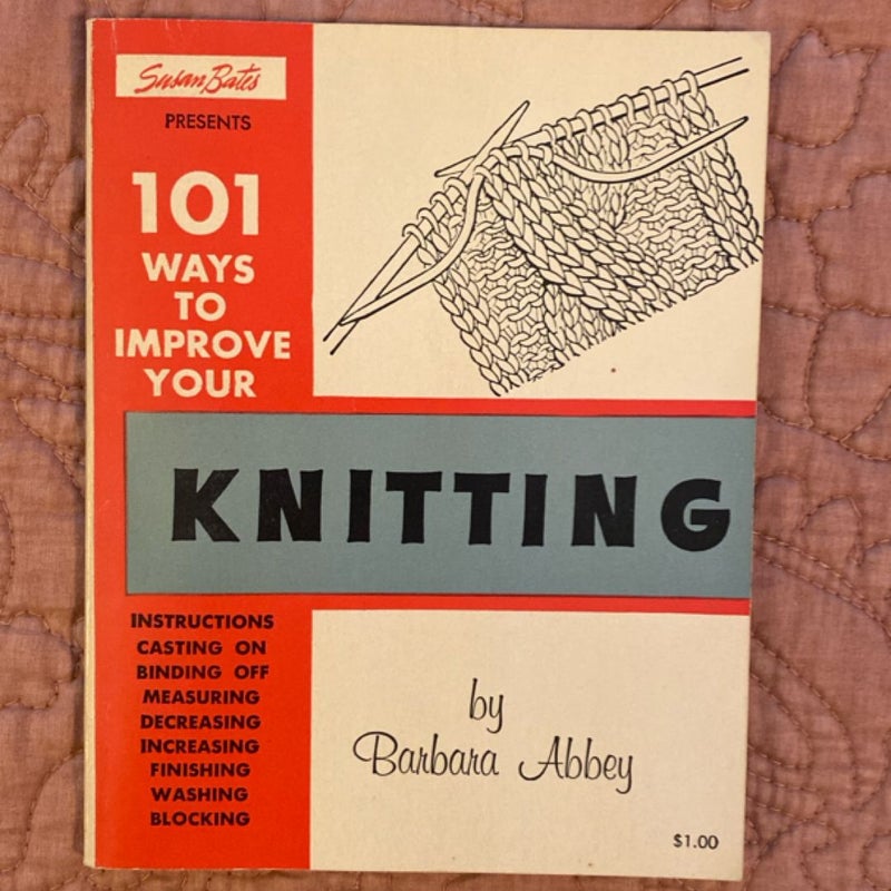 101 Ways to Improve Your Knitting 