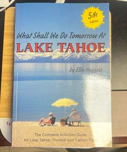 What Shall We Do Tomorrow at Lake Tahoe