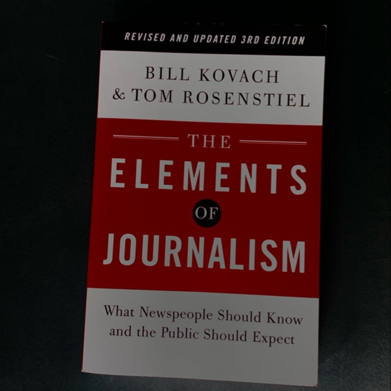 The Elements of Journalism, Revised and Updated 3rd Edition