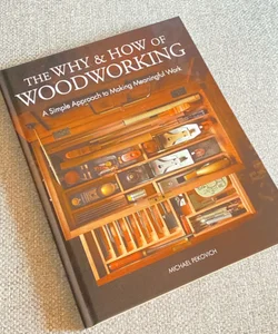 The Why and How of Woodworking