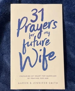 31 Prayers for My Future Wife