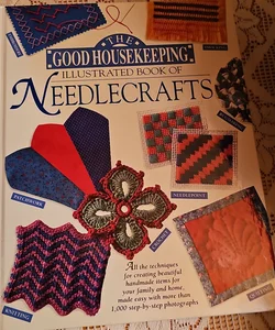 The Good Housekeeping Illustrated Book of Needle Arts