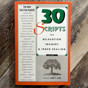 Thirty Scripts for Relaxation, Imagery and Inner Healing
