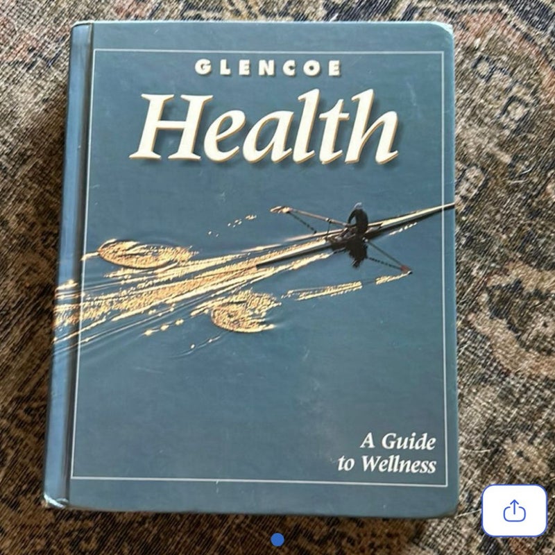 Glencoe Health A Guide to Wellness