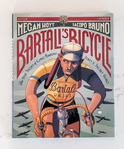 Bartali's Bicycle: the True Story of Gino Bartali, Italy's Secret Hero