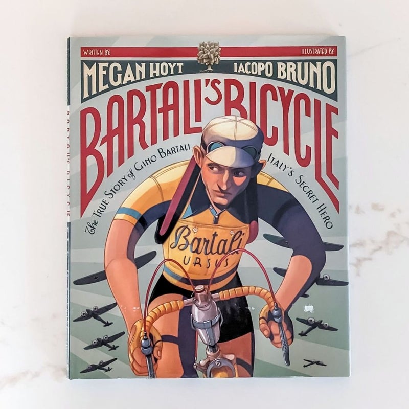 Bartali's Bicycle: the True Story of Gino Bartali, Italy's Secret Hero