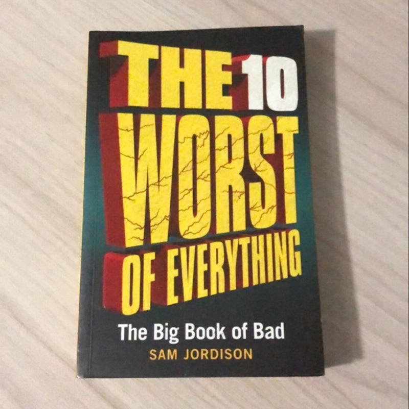 The 10 Worst of Everything