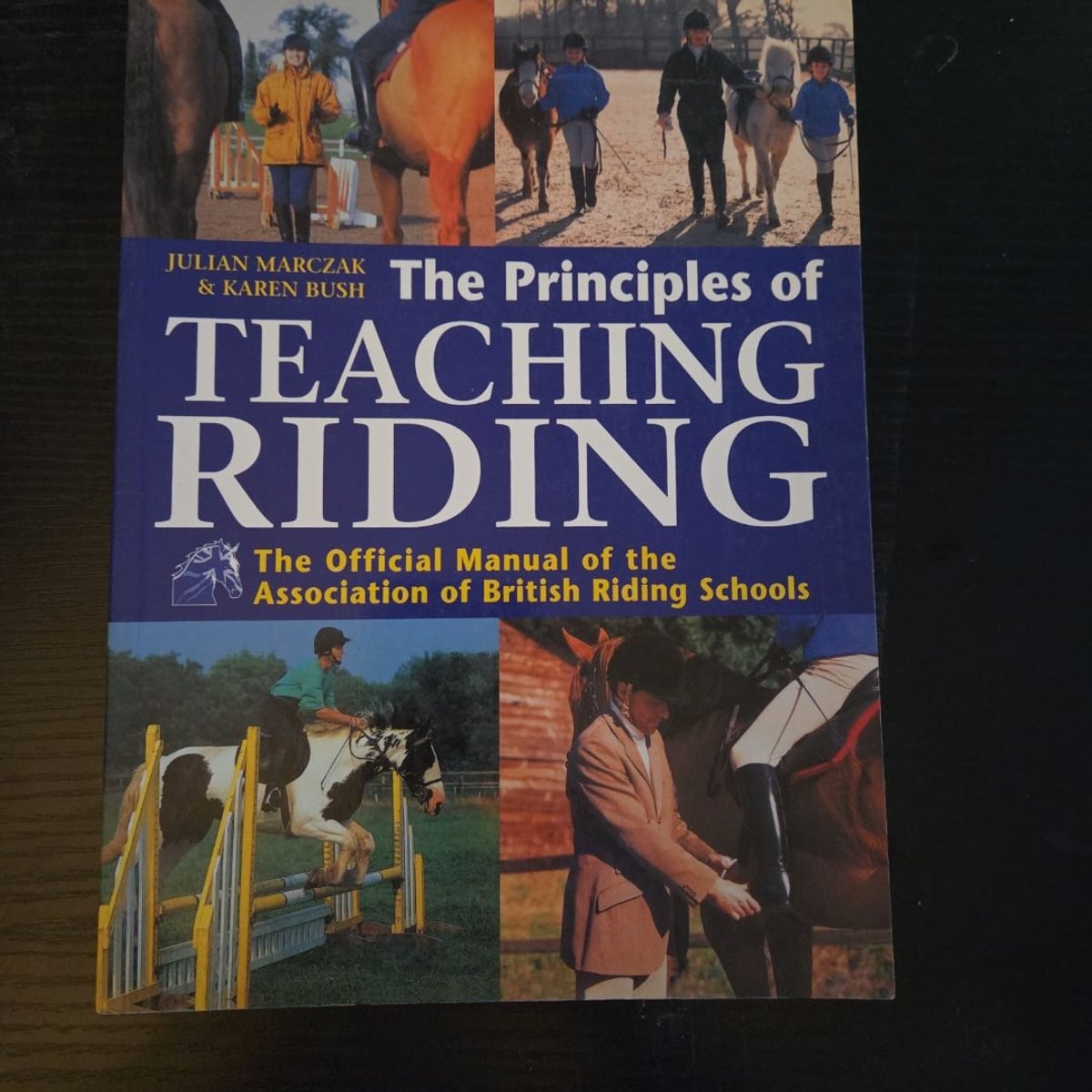 The Principles of Teaching Riding by Karen Bush, Julian Marczak