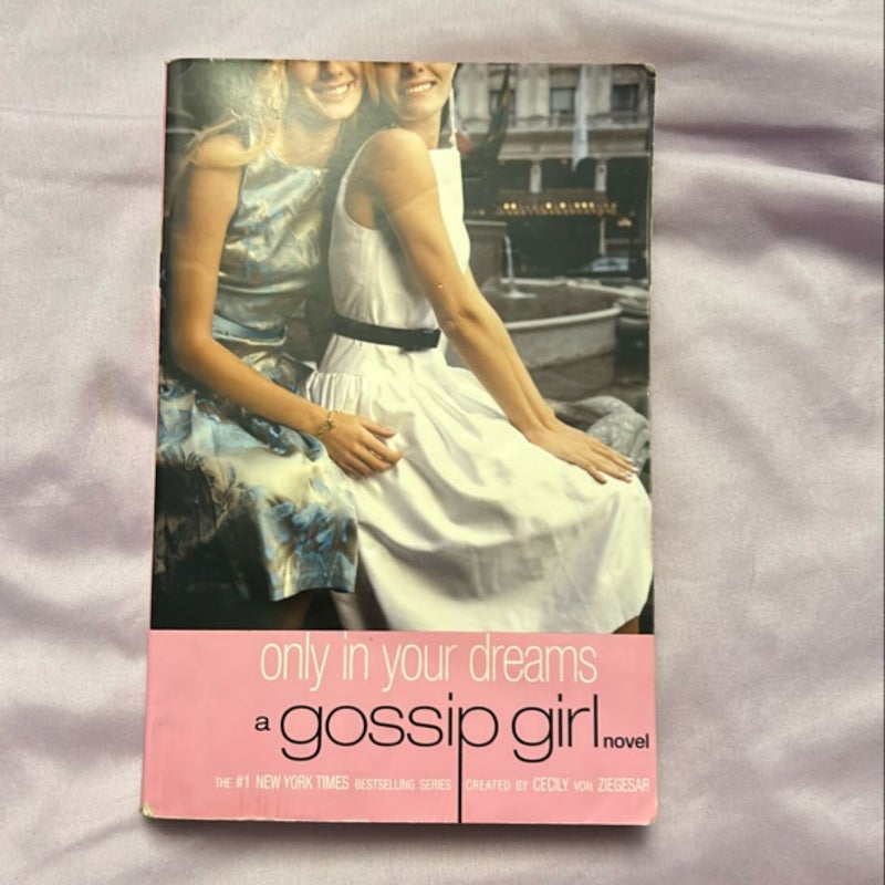 Gossip Girl: Only in Your Dreams(First edition)