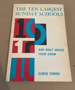 Ten Largest Sunday Schools and What Makes Them Grow
