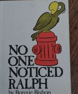 No one noticed ralph