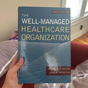 The Well-Managed Healthcare Organization