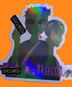 F__k Religon Alien  Iridescent Sticker