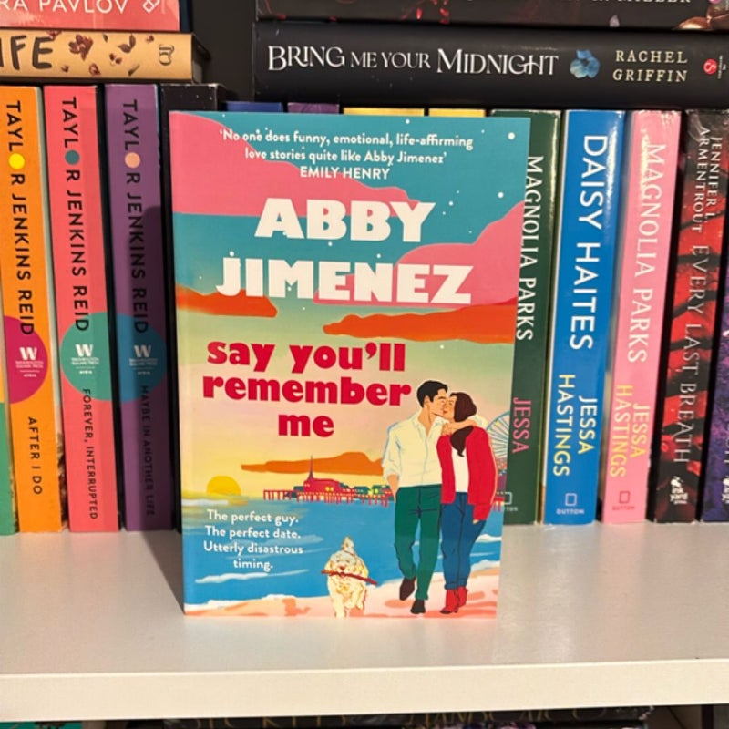 Say You'll Remember Me “UK Paperback Version” 