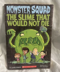 Monster Squad: The Slime that Would Not Die!