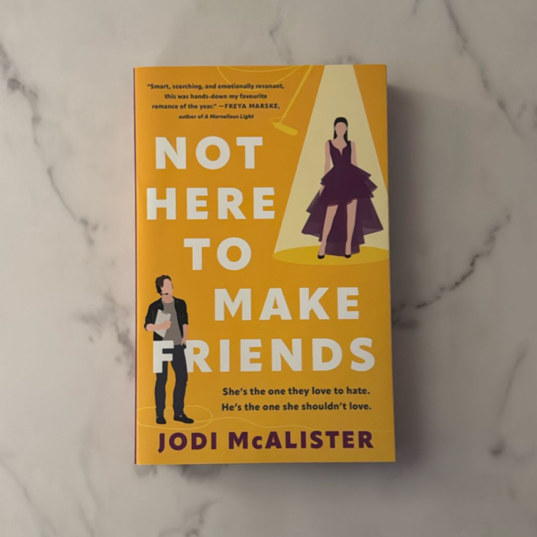 Not Here to Make Friends