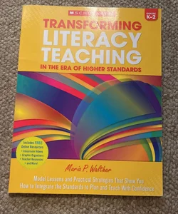 Transforming Literacy Teaching for the Common Core: K-2
