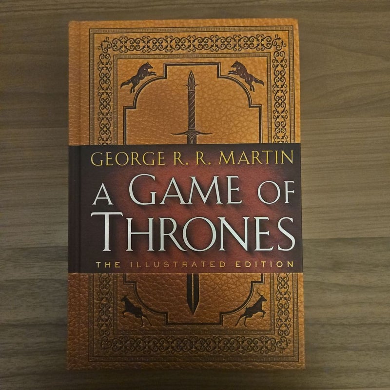 A Game of Thrones: the Illustrated Edition